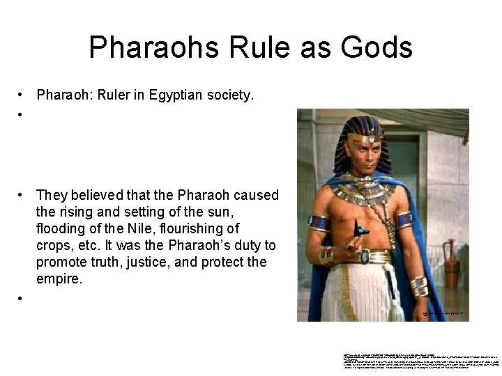 Pharaohs Rule as Gods • Pharaoh: Ruler in Egyptian society. • • They believed