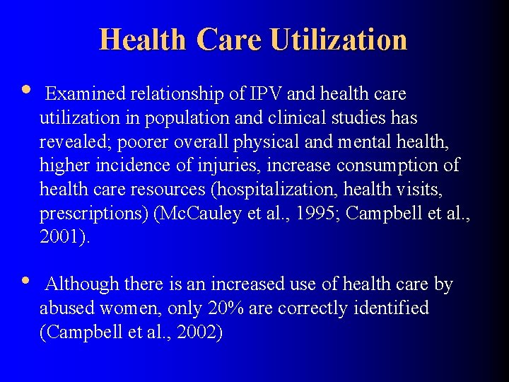 Health Care Utilization • • Examined relationship of IPV and health care utilization in