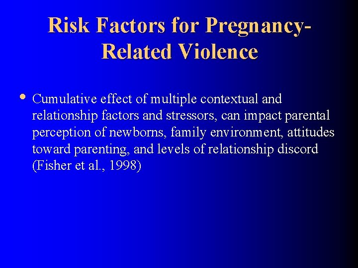 Risk Factors for Pregnancy. Related Violence • Cumulative effect of multiple contextual and relationship