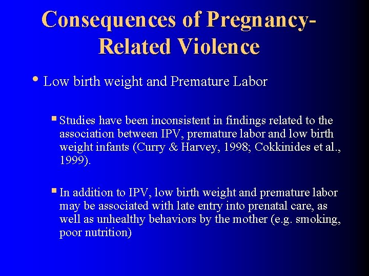 Consequences of Pregnancy. Related Violence • Low birth weight and Premature Labor § Studies