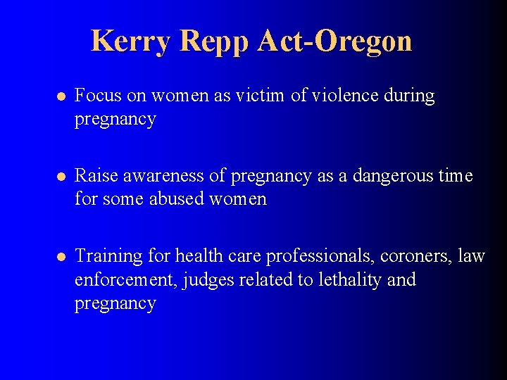 Kerry Repp Act-Oregon l Focus on women as victim of violence during pregnancy l