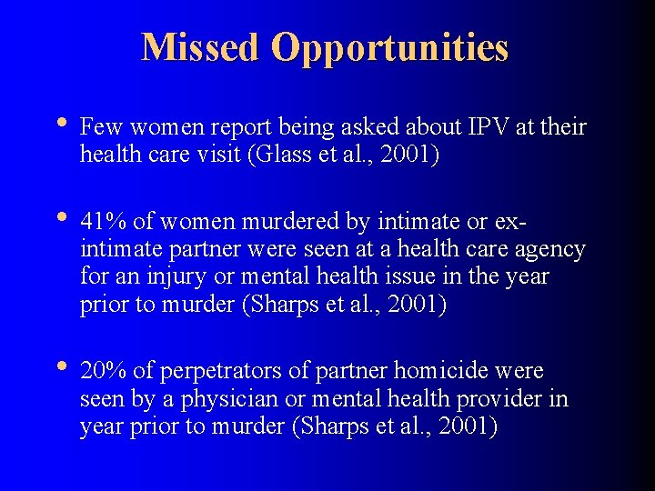 Missed Opportunities • Few women report being asked about IPV at their health care