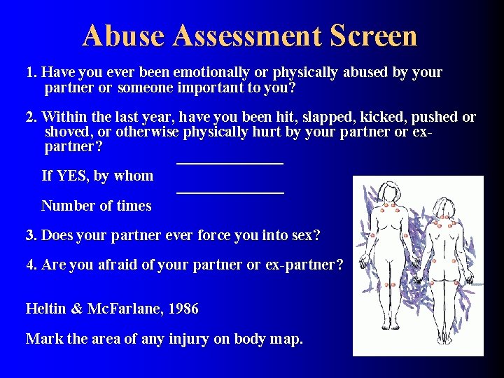 Abuse Assessment Screen 1. Have you ever been emotionally or physically abused by your