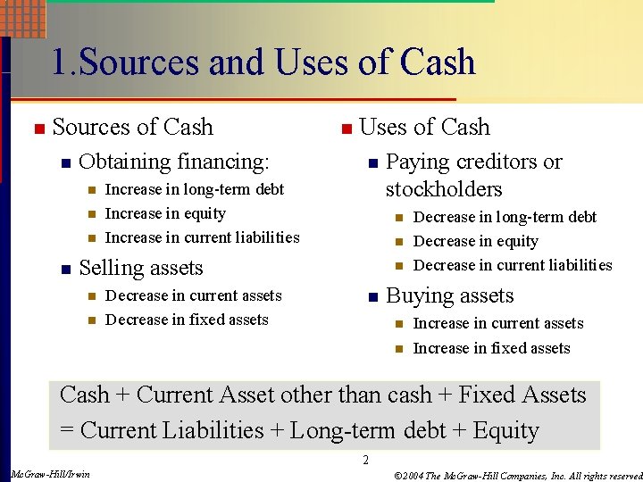 1. Sources and Uses of Cash n Sources of Cash n Obtaining financing: n