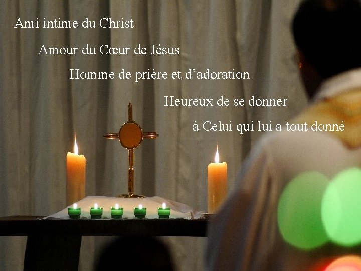 Ami intime du Christ Amour du Cœur de Jésus Homme de prière et d’adoration