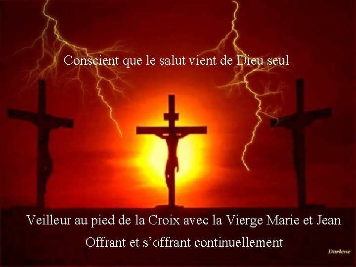 Conscient que le salut vient de Dieu seul Veilleur au pied de la Croix