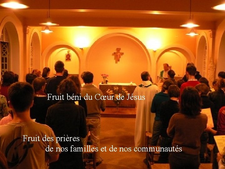 Fruit béni du Cœur de Jésus Fruit des prières de nos familles et de