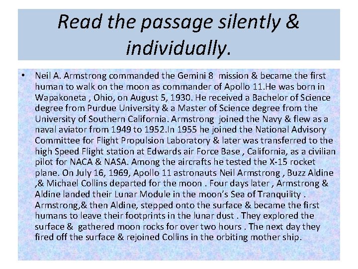 Read the passage silently & individually. • Neil A. Armstrong commanded the Gemini 8