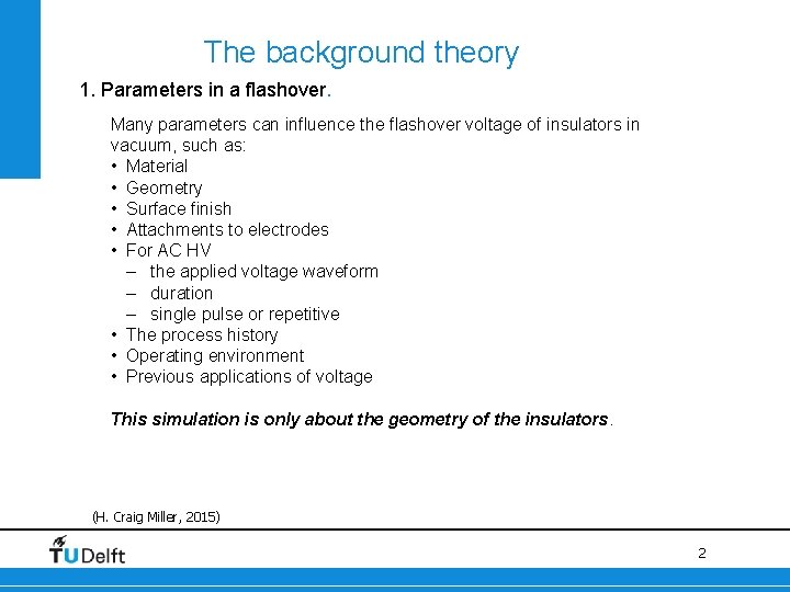 The background theory 1. Parameters in a flashover. Many parameters can influence the flashover