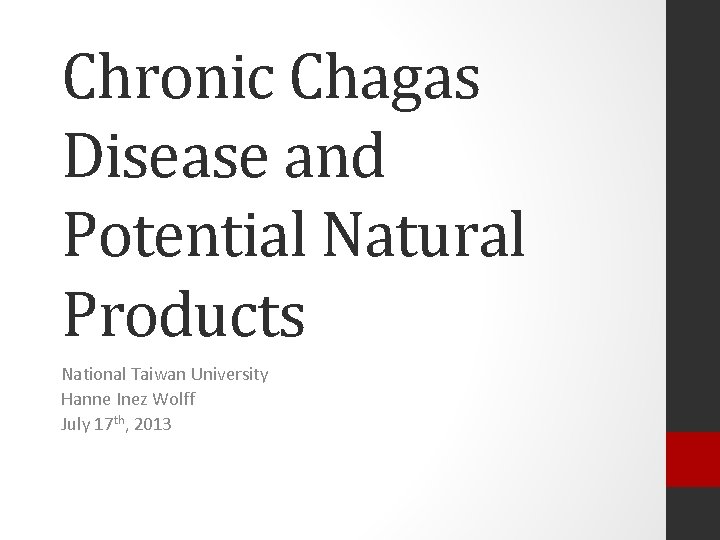 Chronic Chagas Disease and Potential Natural Products National Taiwan University Hanne Inez Wolff July