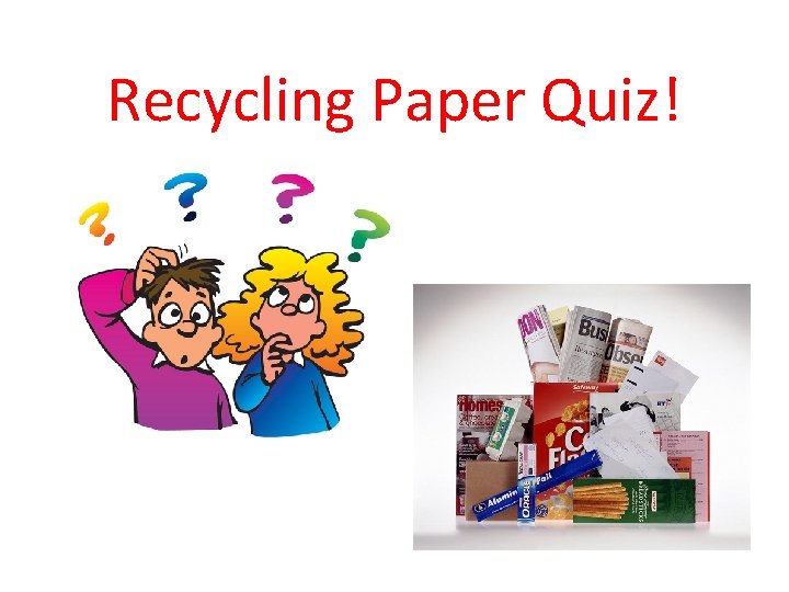 Recycling Paper Quiz! 