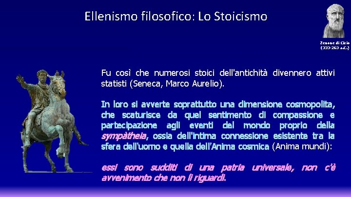 Ellenismo filosofico: Lo Stoicismo Zenone di Cizio (333 -263 a. C. ) Fu così