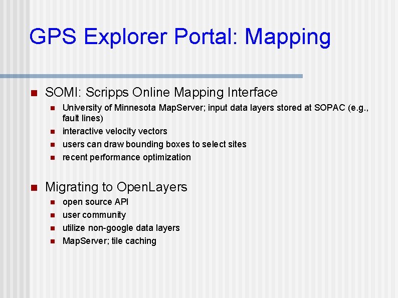 GPS Explorer Portal: Mapping n SOMI: Scripps Online Mapping Interface n n n University