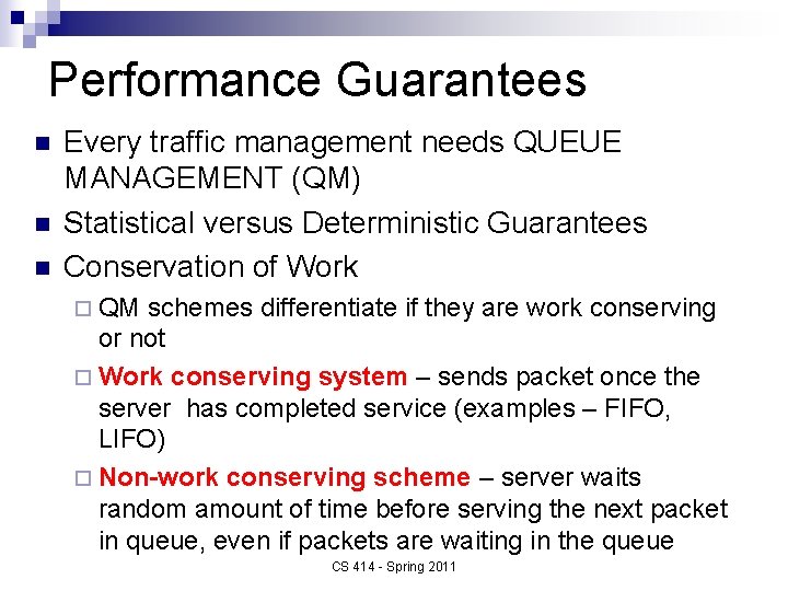 Performance Guarantees n n n Every traffic management needs QUEUE MANAGEMENT (QM) Statistical versus