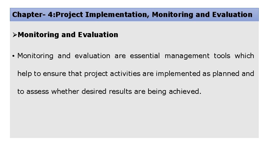 Chapter- 4: Project Implementation, Monitoring and Evaluation ØMonitoring and Evaluation • Monitoring and evaluation