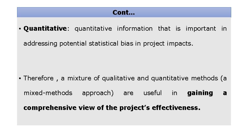 Cont… • Quantitative: quantitative information that is important in addressing potential statistical bias in