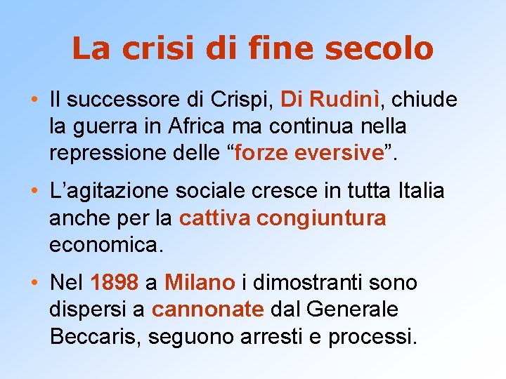 La crisi di fine secolo • Il successore di Crispi, Di Rudinì, chiude la
