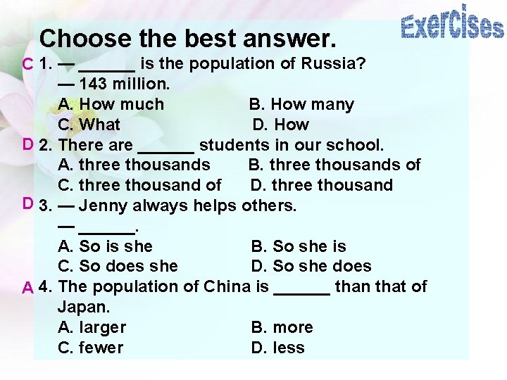 Choose the best answer. C 1. — ______ is the population of Russia? —