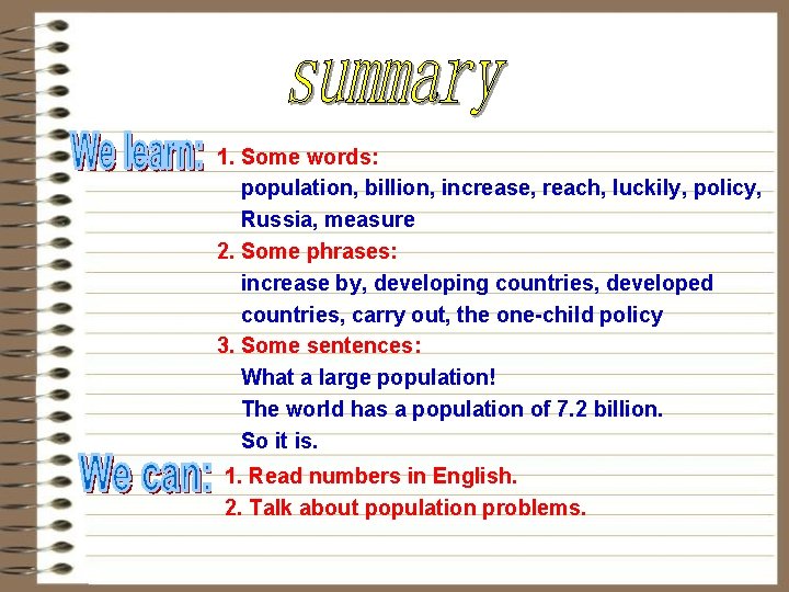 1. Some words: population, billion, increase, reach, luckily, policy, Russia, measure 2. Some phrases: