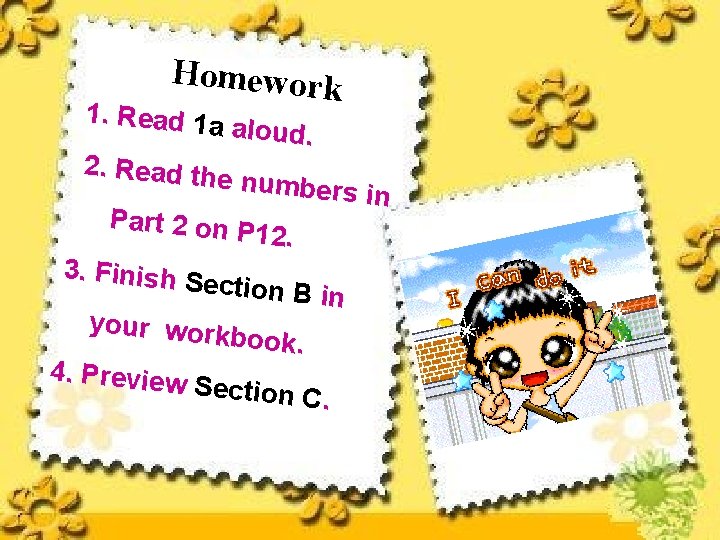 Homework 1. Read 1 a aloud. 2. Read the numbers in Part 2 on