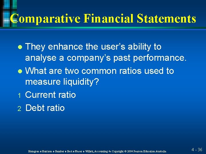 Comparative Financial Statements They enhance the user’s ability to analyse a company’s past performance.