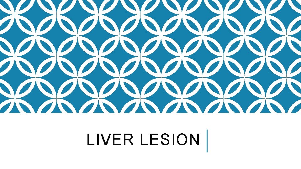 LIVER LESION 