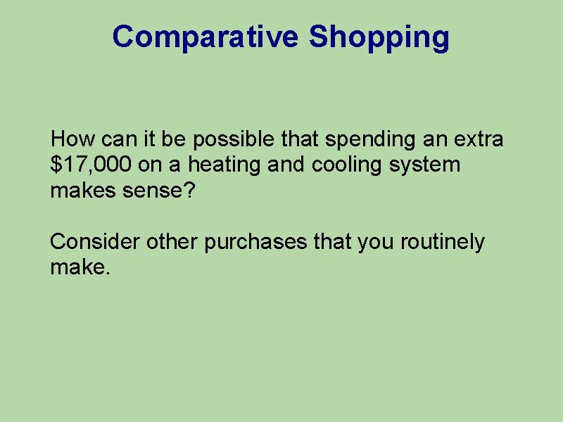 Comparative Shopping How can it be possible that spending an extra $17, 000 on