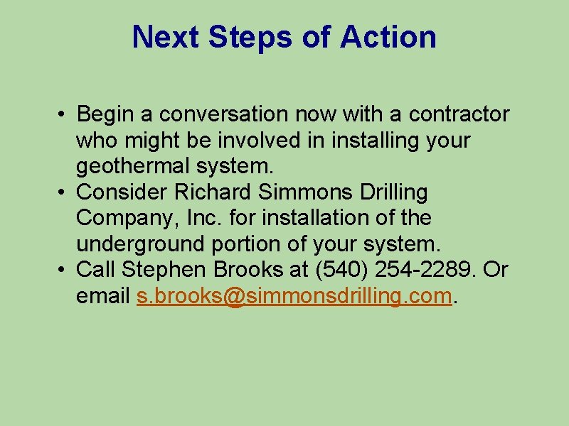 Next Steps of Action • Begin a conversation now with a contractor who might