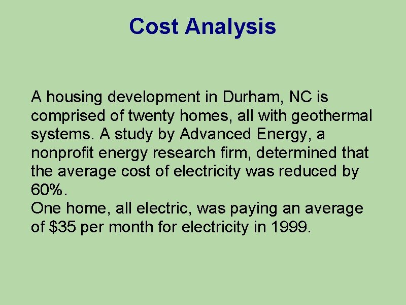 Cost Analysis A housing development in Durham, NC is comprised of twenty homes, all