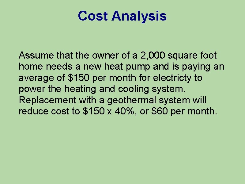 Cost Analysis Assume that the owner of a 2, 000 square foot home needs