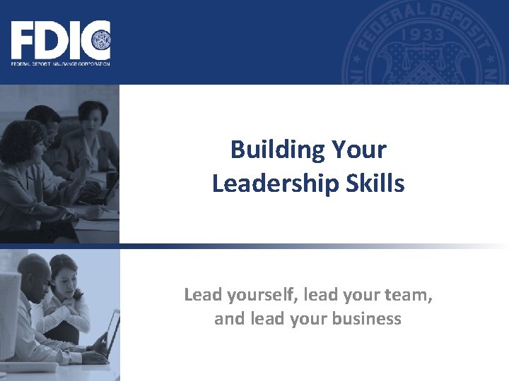 Building Your Leadership Skills Lead yourself, lead your team, and lead your business 