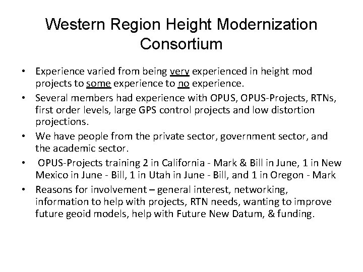 Western Region Height Modernization Consortium • Experience varied from being very experienced in height