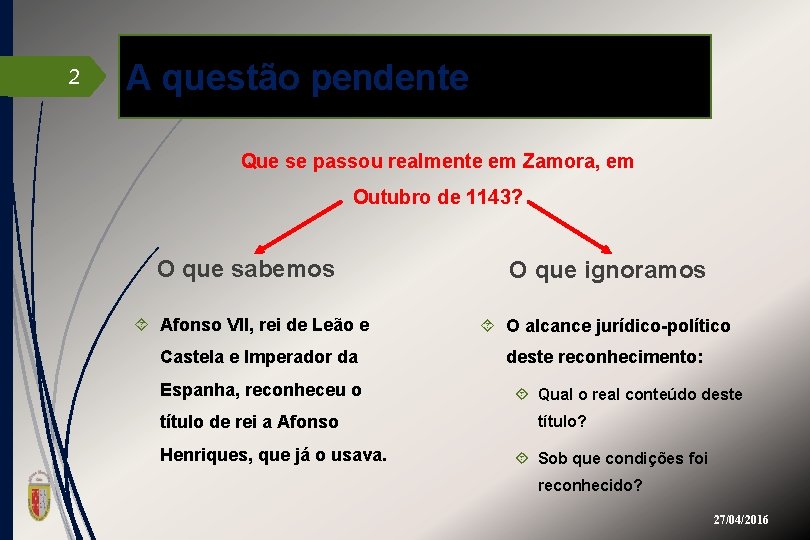 2 A questão pendente Que se passou realmente em Zamora, em Outubro de 1143?