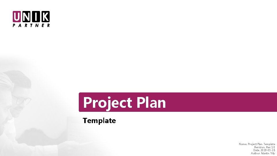 Project Plan Template Name: Project Plan Template Revision: Rev 1. 0 Date: 2019 -05