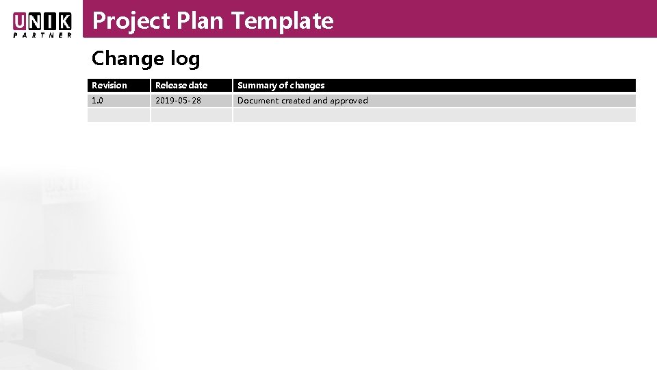 Project Plan Template Change log Revision Release date Summary of changes 1. 0 2019