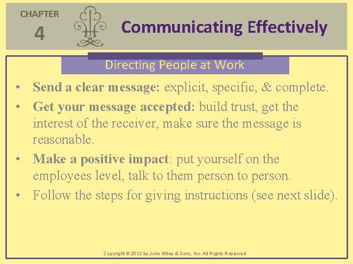 CHAPTER 4 Communicating Effectively Directing People at Work • Send a clear message: explicit, CHAPTER 4 Communicating Effectively Directing People at Work • Send a clear message: explicit,