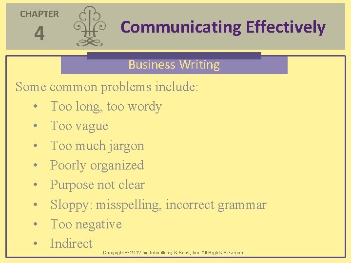 CHAPTER 4 Communicating Effectively Business Writing Some common problems include: • Too long, too CHAPTER 4 Communicating Effectively Business Writing Some common problems include: • Too long, too