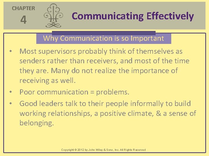 CHAPTER 4 Communicating Effectively Why Communication is so Important • Most supervisors probably think CHAPTER 4 Communicating Effectively Why Communication is so Important • Most supervisors probably think