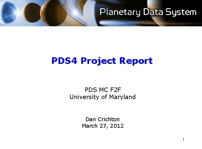 PDS 4 Project Report PDS MC F 2 F University of Maryland Dan Crichton