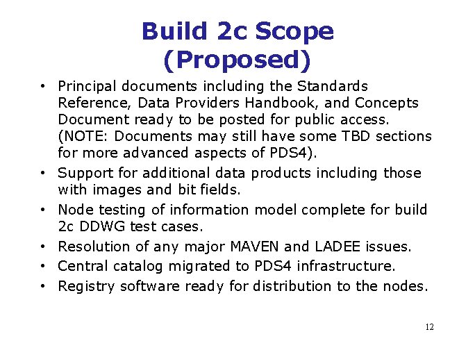 Build 2 c Scope (Proposed) • Principal documents including the Standards Reference, Data Providers