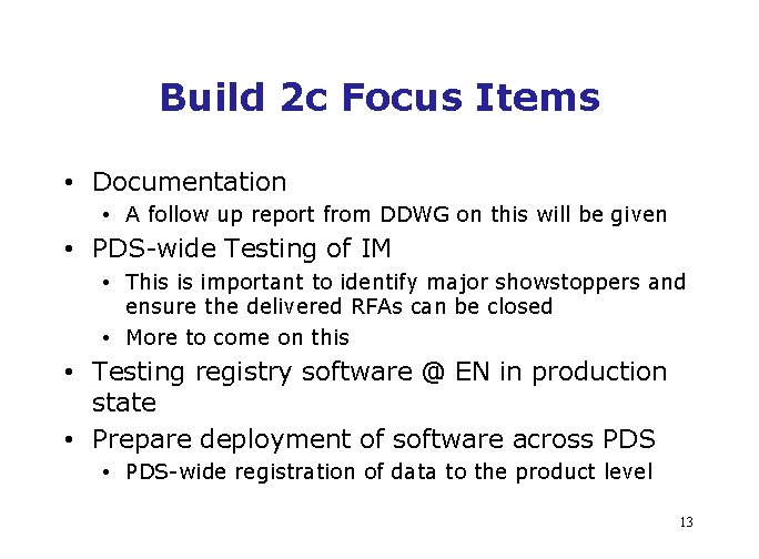 Build 2 c Focus Items • Documentation • A follow up report from DDWG