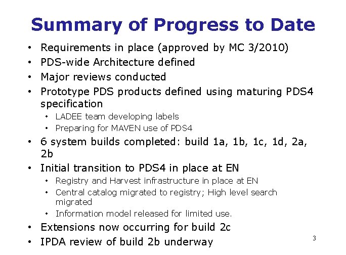 Summary of Progress to Date • • Requirements in place (approved by MC 3/2010)