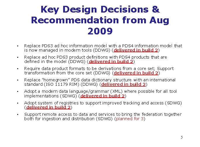 Key Design Decisions & Recommendation from Aug 2009 • Replace PDS 3 ad hoc