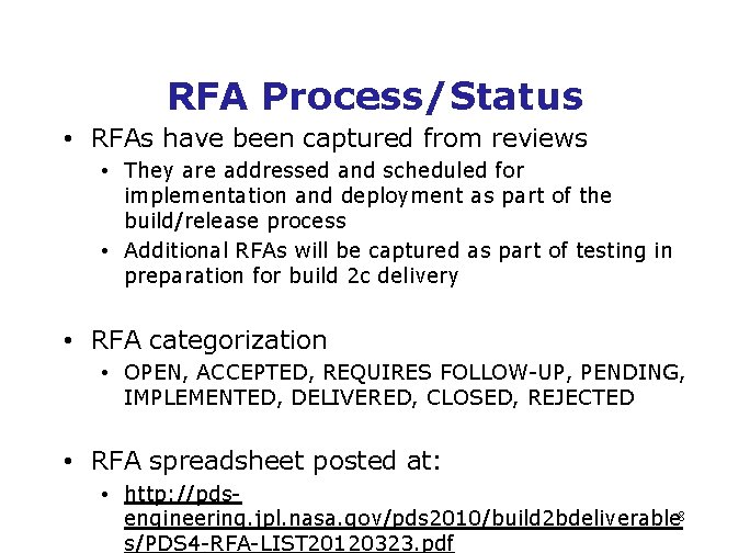 RFA Process/Status • RFAs have been captured from reviews • They are addressed and