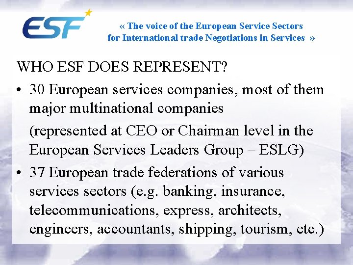  « The voice of the European Service Sectors for International trade Negotiations in