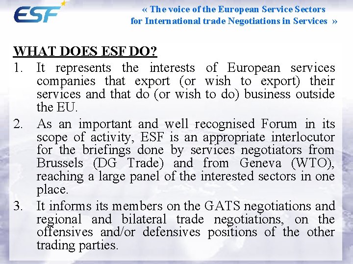  « The voice of the European Service Sectors for International trade Negotiations in