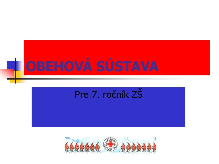 OBEHOVÁ SÚSTAVA Pre 7. ročník ZŠ 