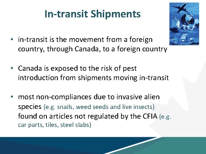 In-transit Shipments • in-transit is the movement from a foreign country, through Canada, to