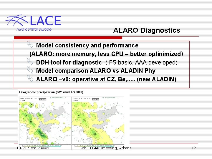 ALARO Diagnostics Ä Model consistency and performance (ALARO: more memory, less CPU – better