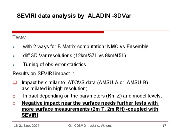 SEVIRI data analysis by ALADIN -3 DVar Tests: Ø with 2 ways for B